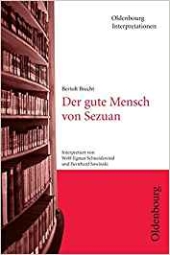 Bertolt Brecht. Der gute Mensch von Sezuan -ergänzend zum Deutschunterricht in der Oberstufe
